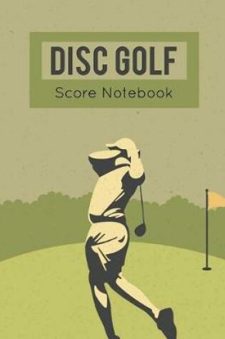Cover of Disc Golf Score Notebook