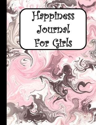 Book cover for Happiness Journal For Girls
