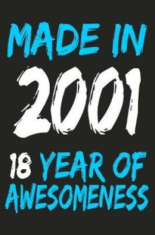 Cover of Made In 2001 18 Years Of Awesomeness