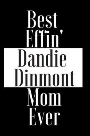 Cover of Best Effin Dandie Dinmont Mom Ever