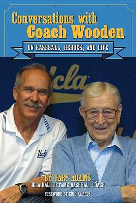 Book cover for Conversations with Coach Wooden: On Baseball, Heroes, and Life