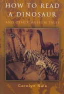 Cover of How to Read a Dinosaur, and Other Museum Tales