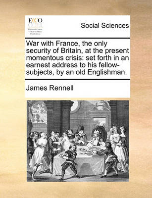 Book cover for War with France, the Only Security of Britain, at the Present Momentous Crisis