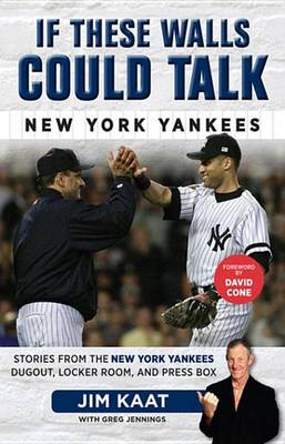 Book cover for If These Walls Could Talk: New York Yankees