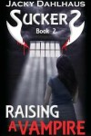 Book cover for Raising A Vampire