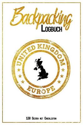 Book cover for Backpacking Logbuch United Kingdom Europe 120 Seiten mit Checklisten