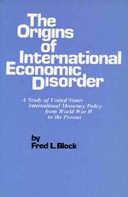 Book cover for The Origins of International Economic Disorder