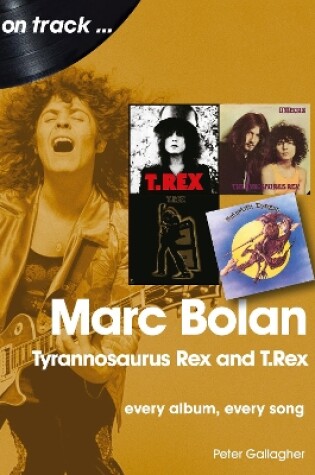 Cover of Marc Bolan: Tyrannosaurus Rex and T.Rex