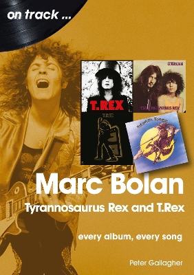 Book cover for Marc Bolan: Tyrannosaurus Rex and T.Rex