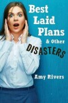 Book cover for Best Laid Plans & Other Disasters