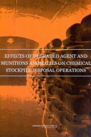 Cover of Effects of Degraded Agent and Munitions Anomalies on Chemical Stockpile Disposal Operations
