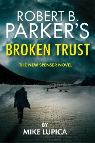 Cover of Robert B. Parker's Broken Trust [Spenser #51]