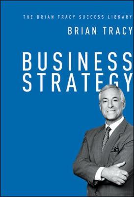 Book cover for Business Strategy: The Brian Tracy Success Library