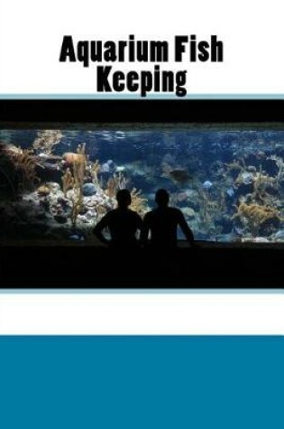 Cover of Aquarium Fish Keeping