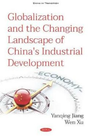 Cover of Globalization and the Changing Landscape of China's Industrial Development