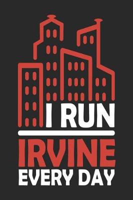 Book cover for I Run Irvine Every Day