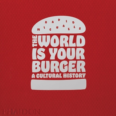 Book cover for The World is Your Burger