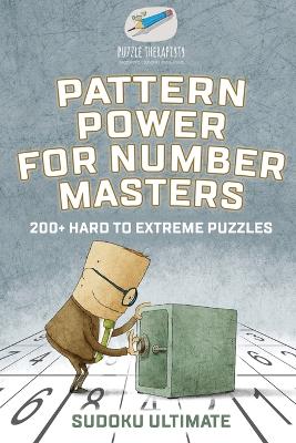 Cover of Pattern Power for Number Masters Sudoku Ultimate 200+ Hard to Extreme Puzzles