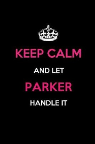 Cover of Keep Calm and Let Parker Handle It