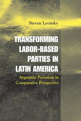 Book cover for Transforming Labor-Based Parties in Latin America