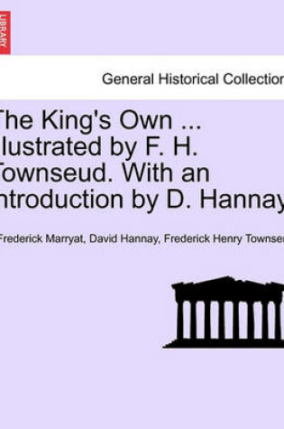 Cover of The King's Own ... Illustrated by F. H. Townseud. with an Introduction by D. Hannay.