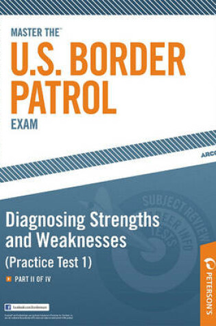 Cover of Master the U.S. Border Patrol: Diagnosing Strengths and Weaknesses (Practice Test 1)