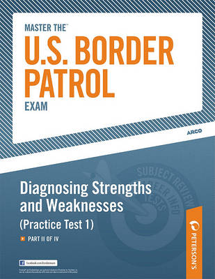 Book cover for Master the U.S. Border Patrol: Diagnosing Strengths and Weaknesses (Practice Test 1)