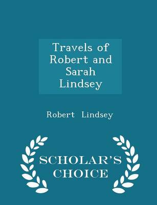 Book cover for Travels of Robert and Sarah Lindsey - Scholar's Choice Edition