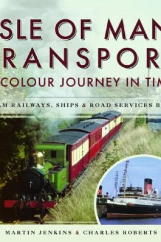 Cover of Isle of Man Transport: A Colour Journey in Time