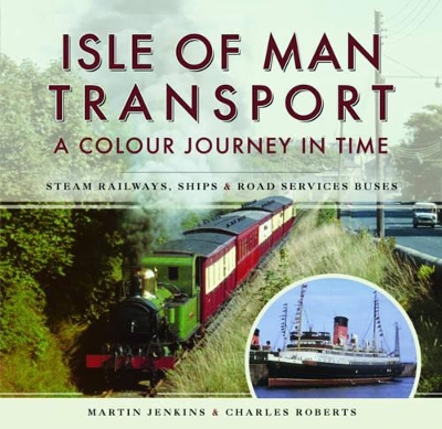 Book cover for Isle of Man Transport: A Colour Journey in Time