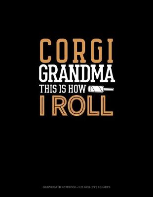 Book cover for Corgi Grandma This Is How I Roll
