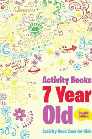 Cover of Activity Books 7 Year Old Doodle Edition