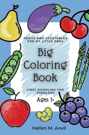 Cover of Big Coloring Book - First Doodling for Toddlers Ages 1+