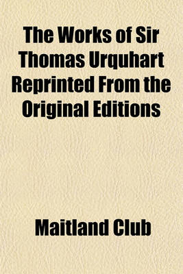 Book cover for The Works of Sir Thomas Urquhart Reprinted from the Original Editions