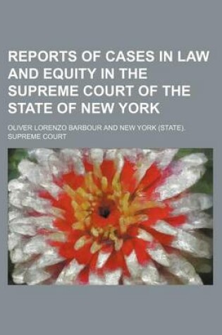 Cover of Reports of Cases in Law and Equity in the Supreme Court of the State of New York (Volume 62)