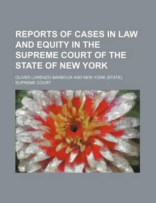 Book cover for Reports of Cases in Law and Equity in the Supreme Court of the State of New York (Volume 62)