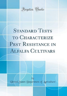 Book cover for Standard Tests to Characterize Pest Resistance in Alfalfa Cultivars (Classic Reprint)