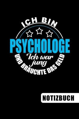 Book cover for Ich bin Psychologe - Ich war jung und brauchte das Geld