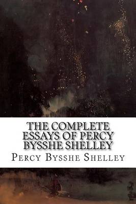 Book cover for The Complete Essays of Percy Bysshe Shelley