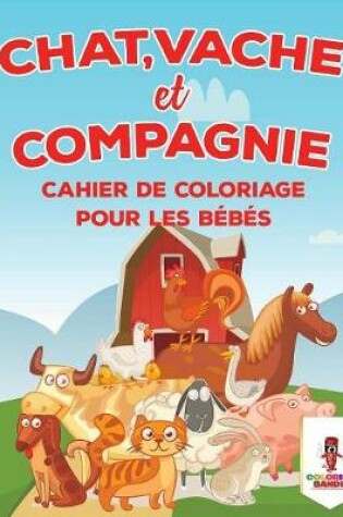 Cover of Chat, Vache Et Compagnie