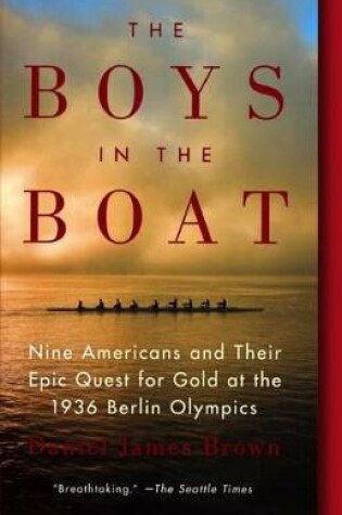 Cover of The Boys in the Boat: Nine Americans and Their Epic Quest for Gold at the 1936 Berlin Olympics