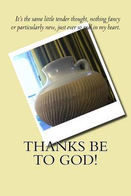 Cover of Thanks Be To God