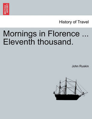 Book cover for Mornings in Florence ... Eleventh Thousand.