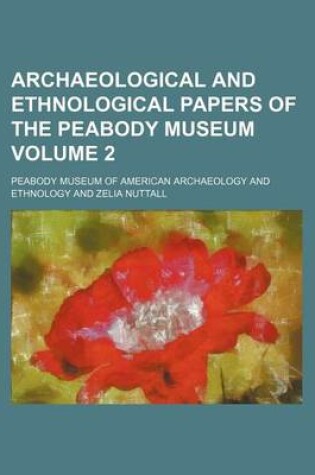 Cover of Archaeological and Ethnological Papers of the Peabody Museum Volume 2