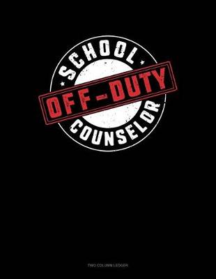 Cover of School Counselor - Off Duty