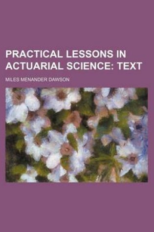 Cover of Practical Lessons in Actuarial Science; Text