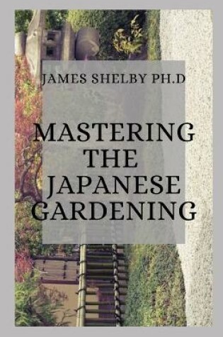 Cover of Mastering the Japanese Gardening