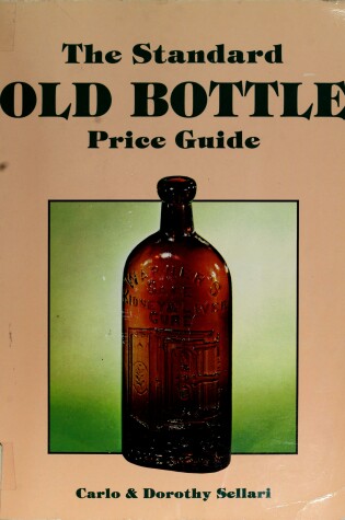 Cover of The Standard Old Bottle Price Guide