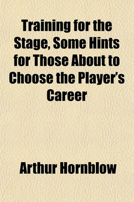 Book cover for Training for the Stage, Some Hints for Those about to Choose the Player's Career