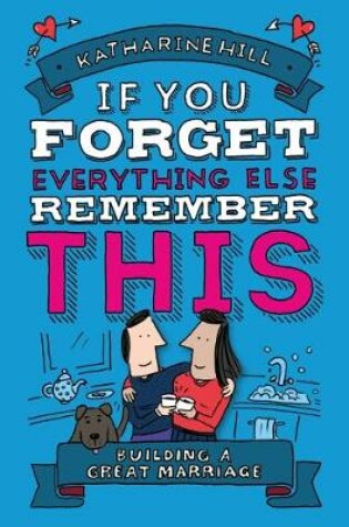 Cover of If You Forget Everything Else, Remember This